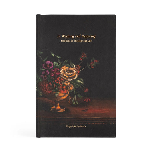 In Weeping and Rejoicing By Paige Stitt Mcbride